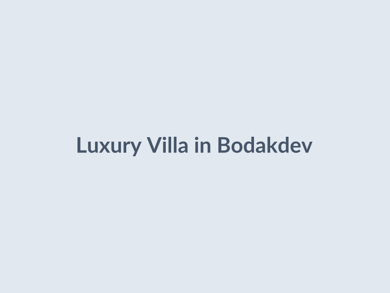 Luxury Villa in Bodakdev